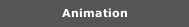 Animation